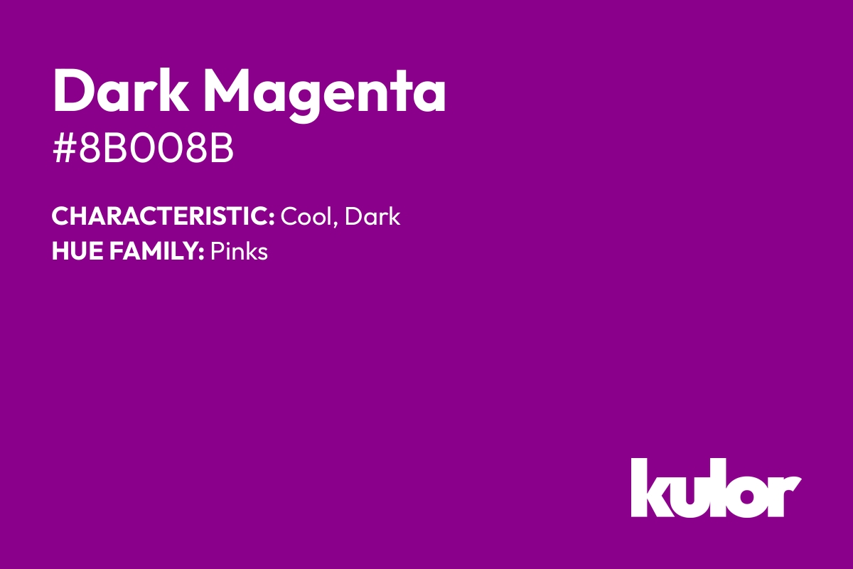 Dark Magenta is a color with a HTML hex code of #8b008b.