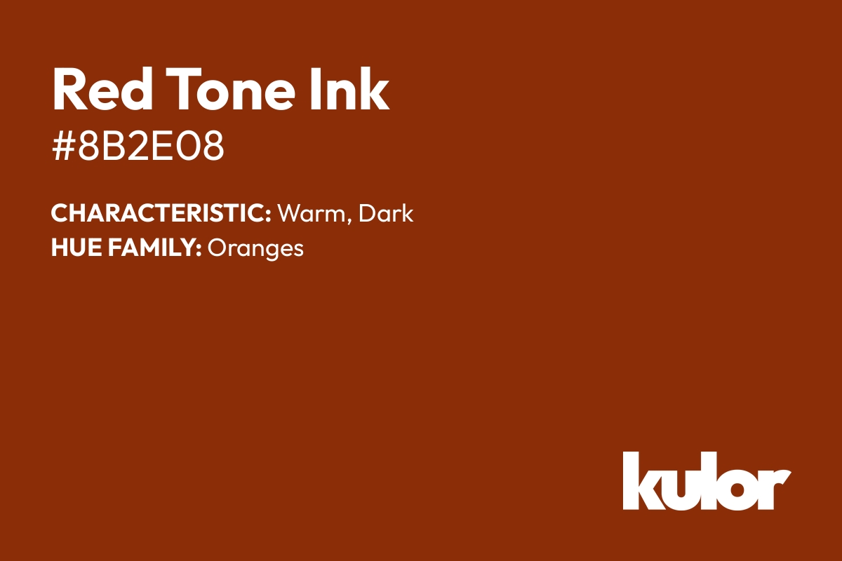 Red Tone Ink is a color with a HTML hex code of #8b2e08.