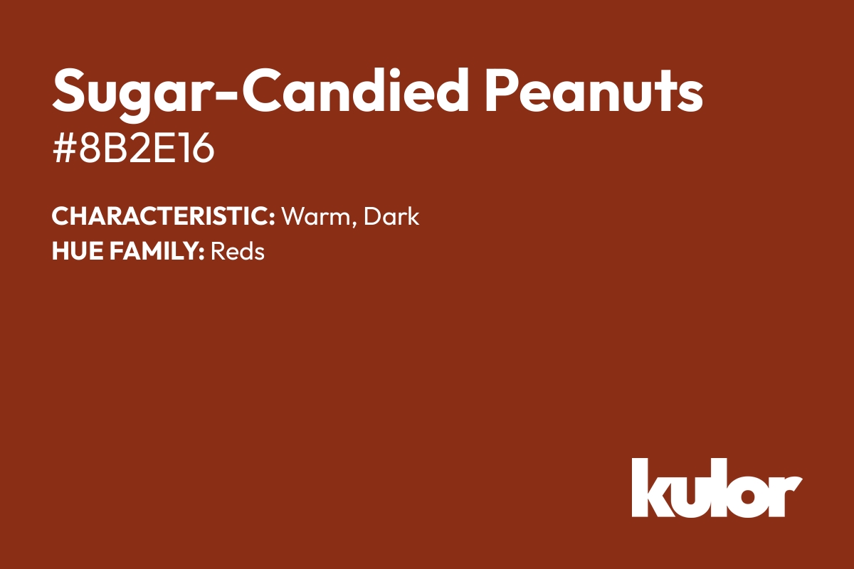 Sugar-Candied Peanuts is a color with a HTML hex code of #8b2e16.