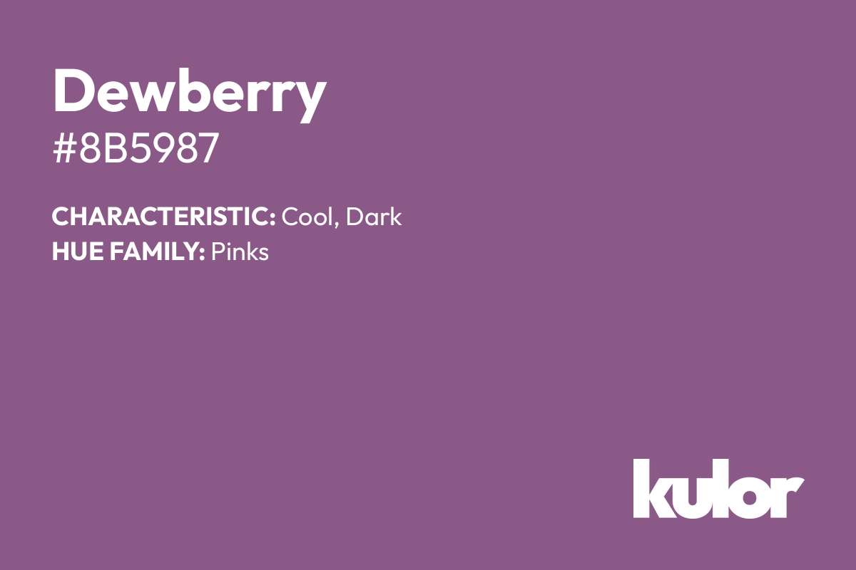 Dewberry is a color with a HTML hex code of #8b5987.