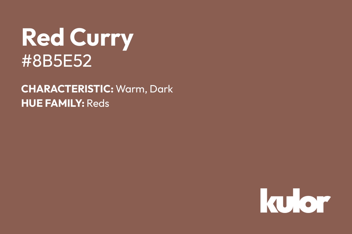 Red Curry is a color with a HTML hex code of #8b5e52.