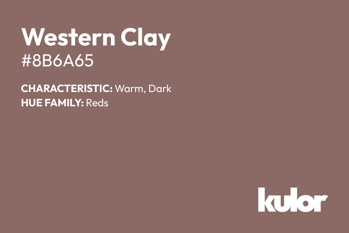 Western Clay is a color with a HTML hex code of #8b6a65.