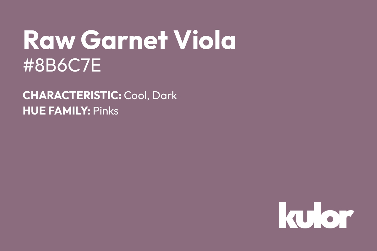 Raw Garnet Viola is a color with a HTML hex code of #8b6c7e.