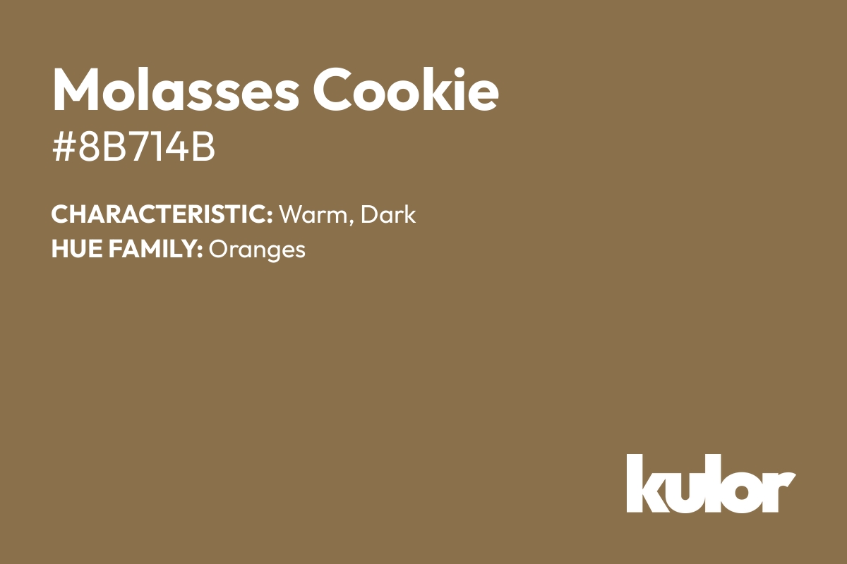 Molasses Cookie is a color with a HTML hex code of #8b714b.