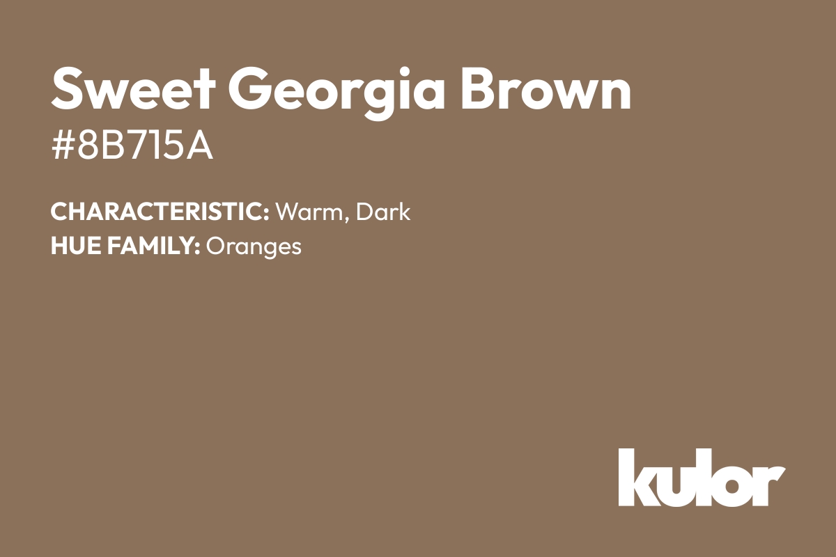 Sweet Georgia Brown is a color with a HTML hex code of #8b715a.