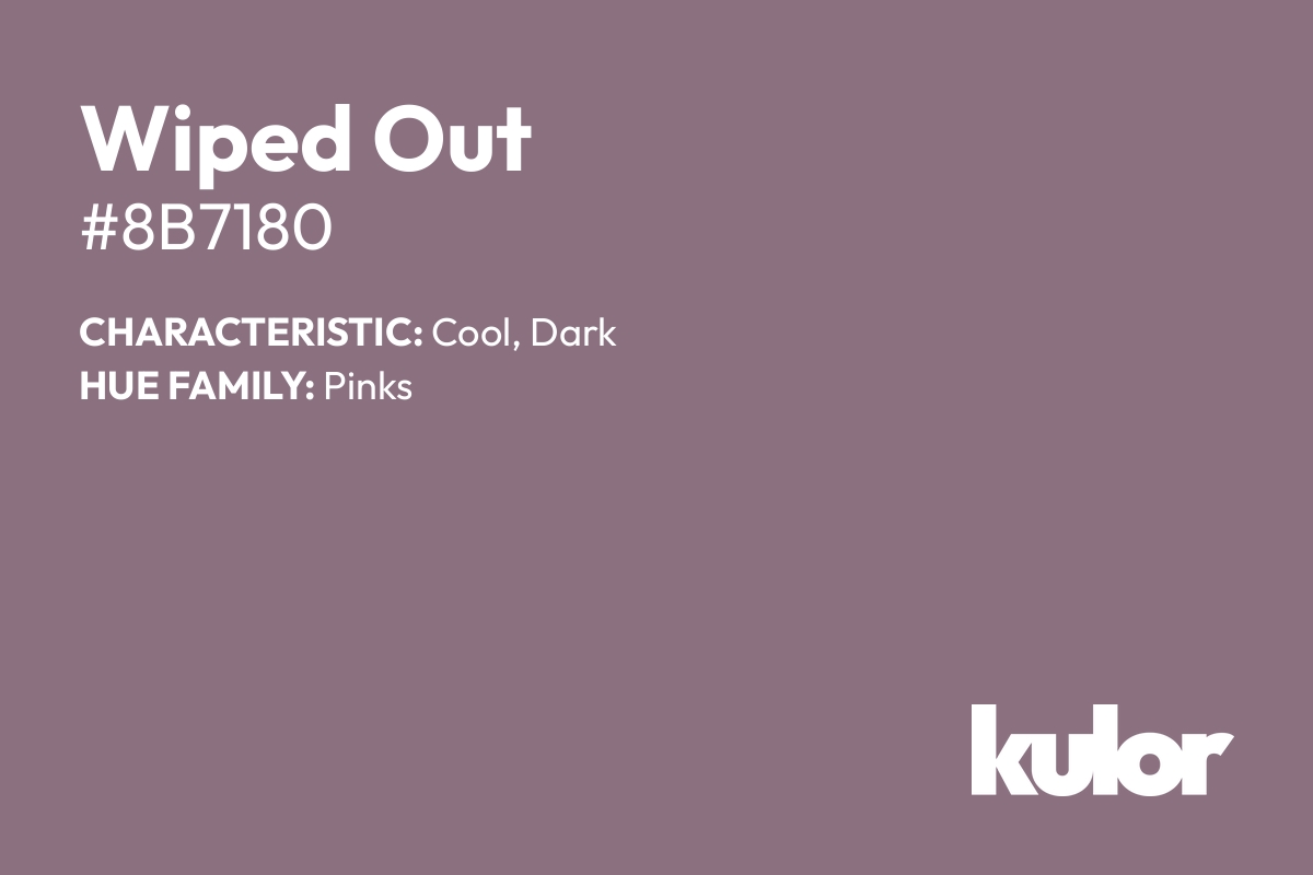 Wiped Out is a color with a HTML hex code of #8b7180.