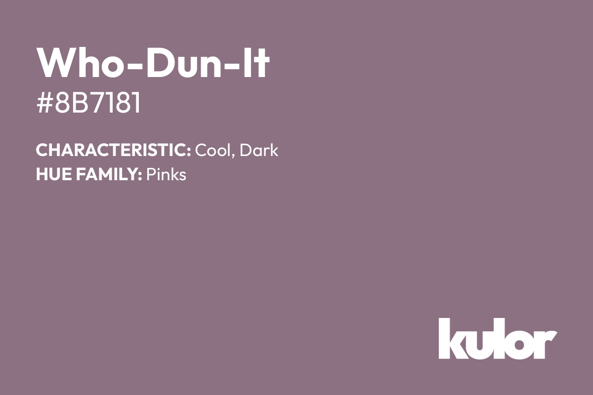 Who-Dun-It is a color with a HTML hex code of #8b7181.