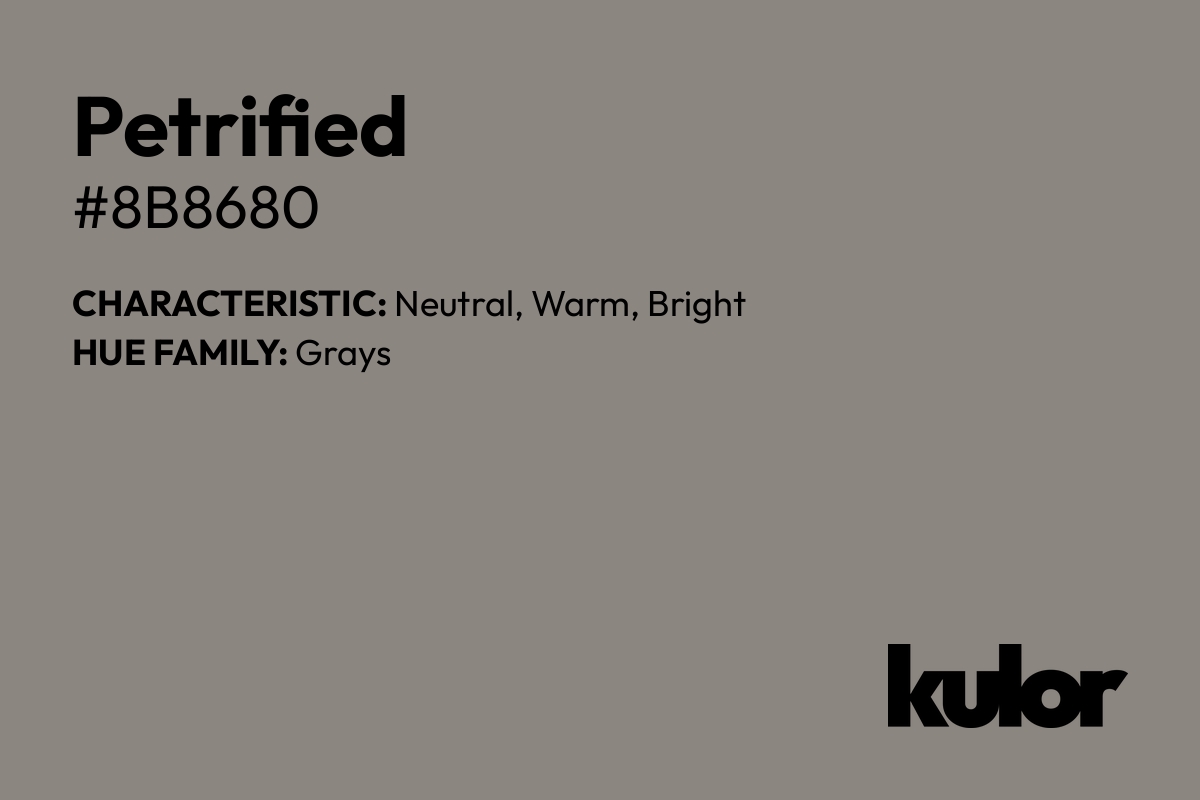 Petrified is a color with a HTML hex code of #8b8680.