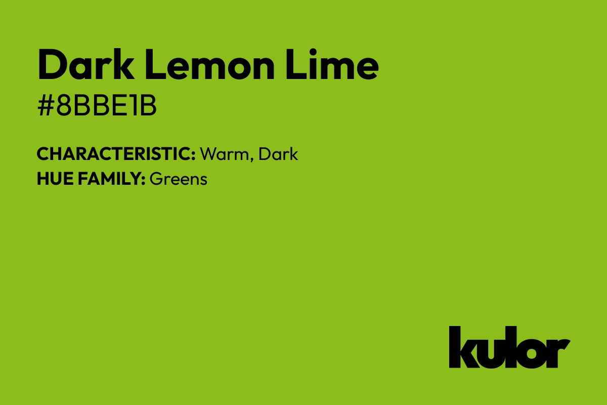 Dark Lemon Lime is a color with a HTML hex code of #8bbe1b.