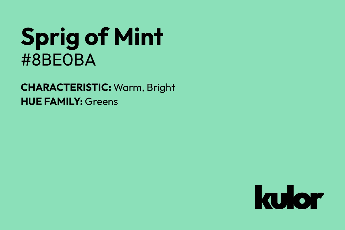 Sprig of Mint is a color with a HTML hex code of #8be0ba.