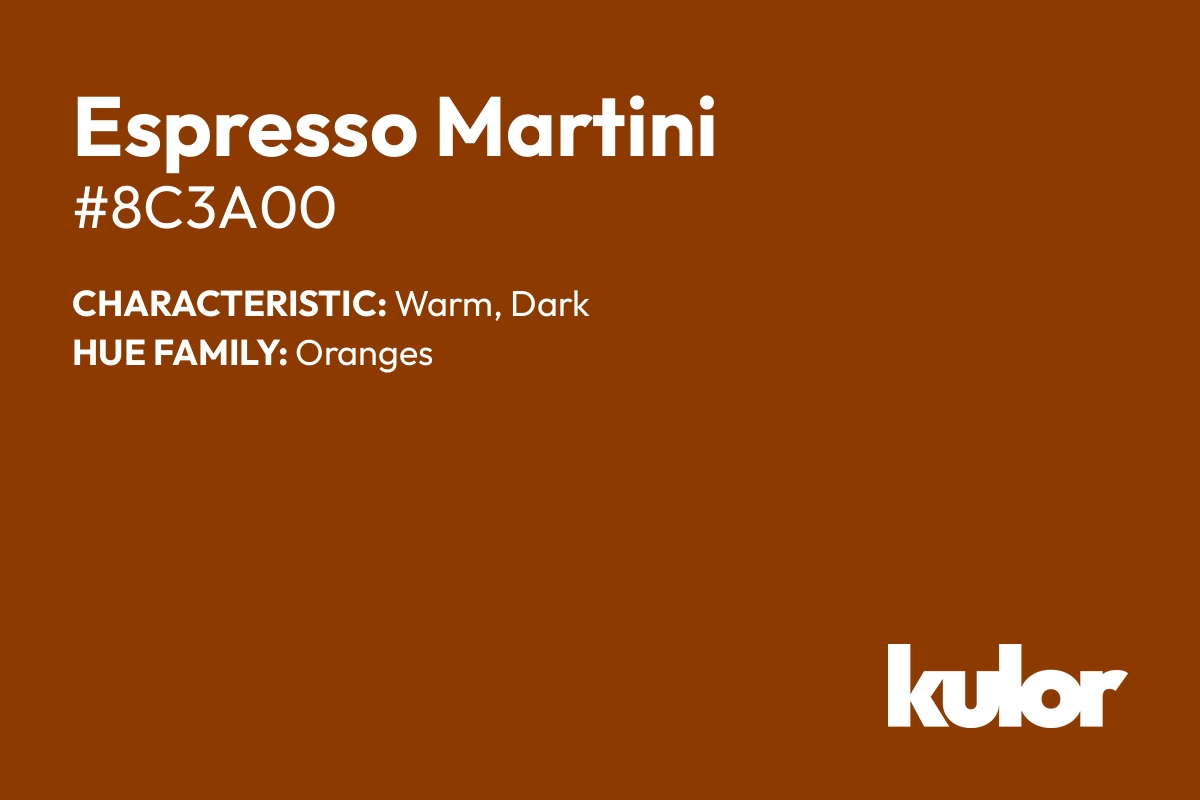 Espresso Martini is a color with a HTML hex code of #8c3a00.