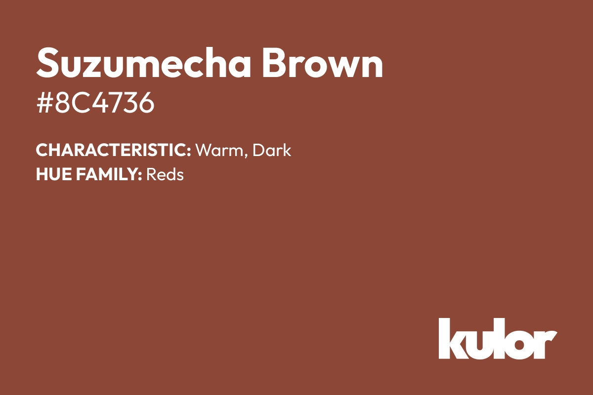 Suzumecha Brown is a color with a HTML hex code of #8c4736.