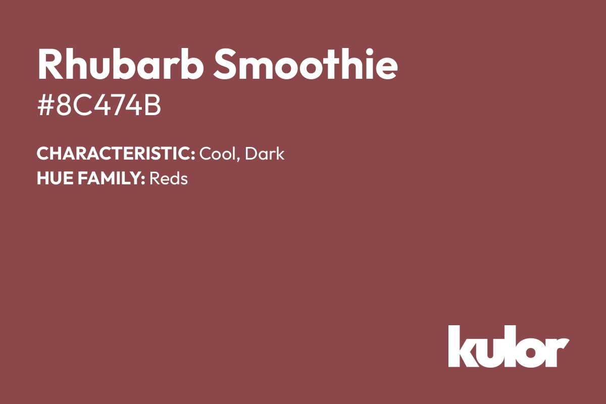 Rhubarb Smoothie is a color with a HTML hex code of #8c474b.