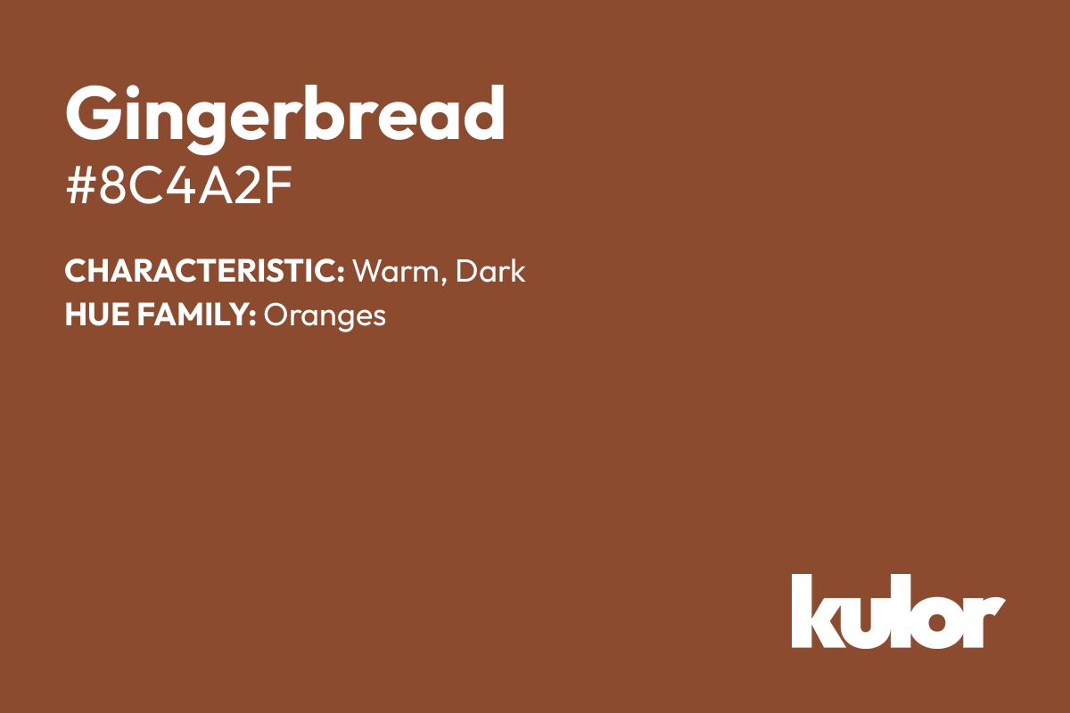 Gingerbread is a color with a HTML hex code of #8c4a2f.