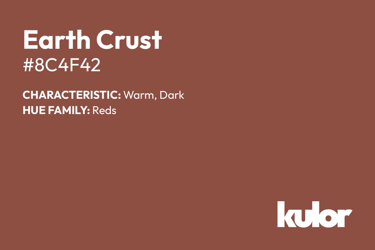 Earth Crust is a color with a HTML hex code of #8c4f42.