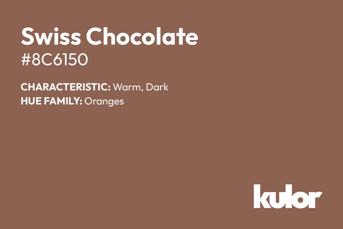 Swiss Chocolate is a color with a HTML hex code of #8c6150.