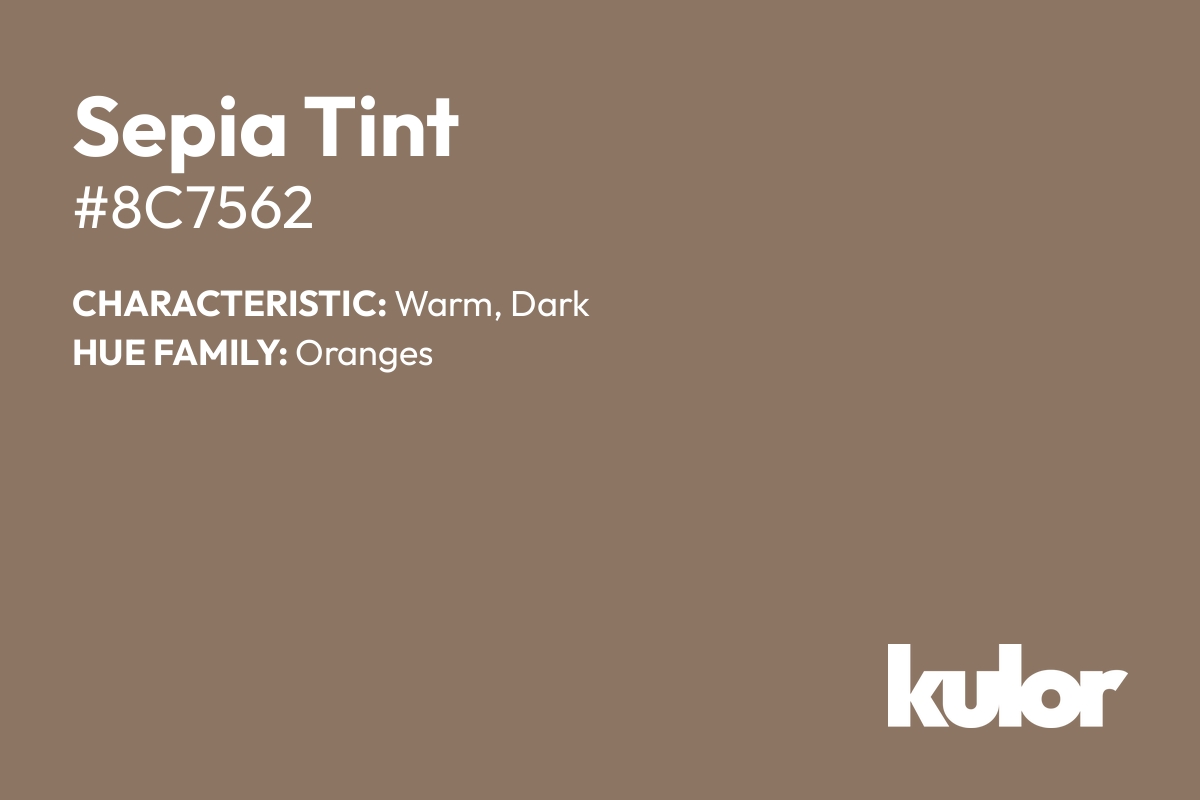 Sepia Tint is a color with a HTML hex code of #8c7562.