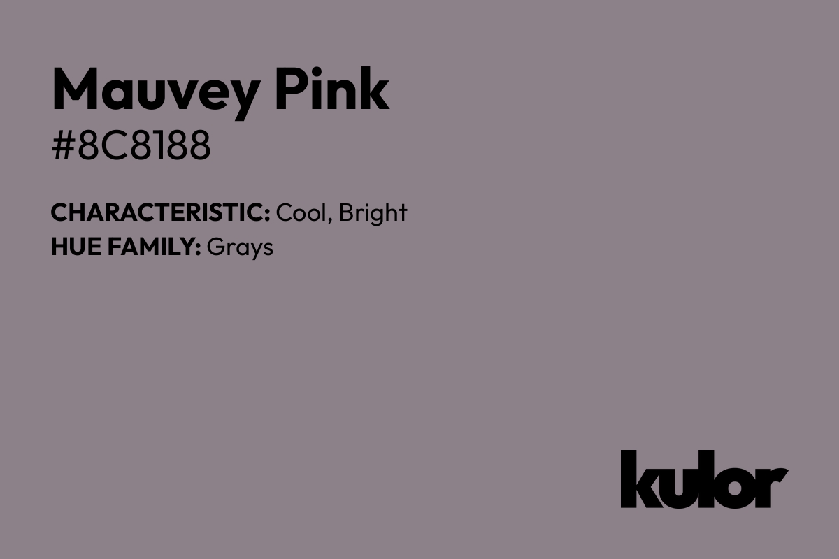 Mauvey Pink is a color with a HTML hex code of #8c8188.