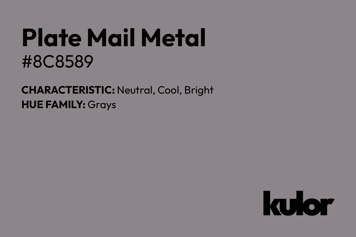 Plate Mail Metal is a color with a HTML hex code of #8c8589.