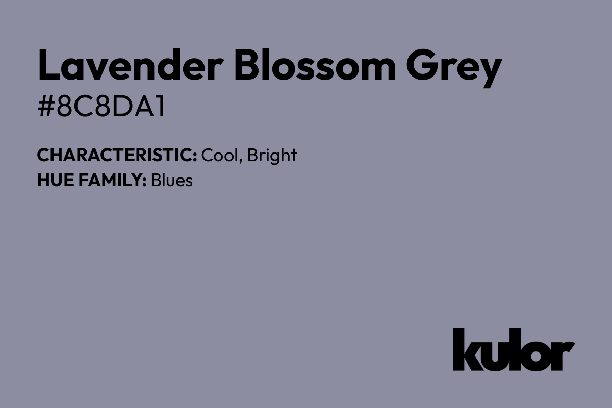 Lavender Blossom Grey is a color with a HTML hex code of #8c8da1.