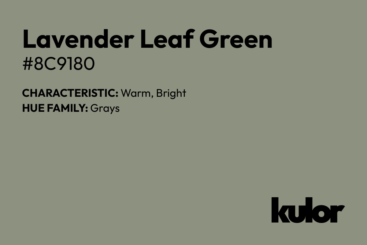 Lavender Leaf Green is a color with a HTML hex code of #8c9180.