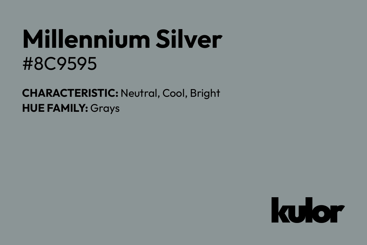 Millennium Silver is a color with a HTML hex code of #8c9595.