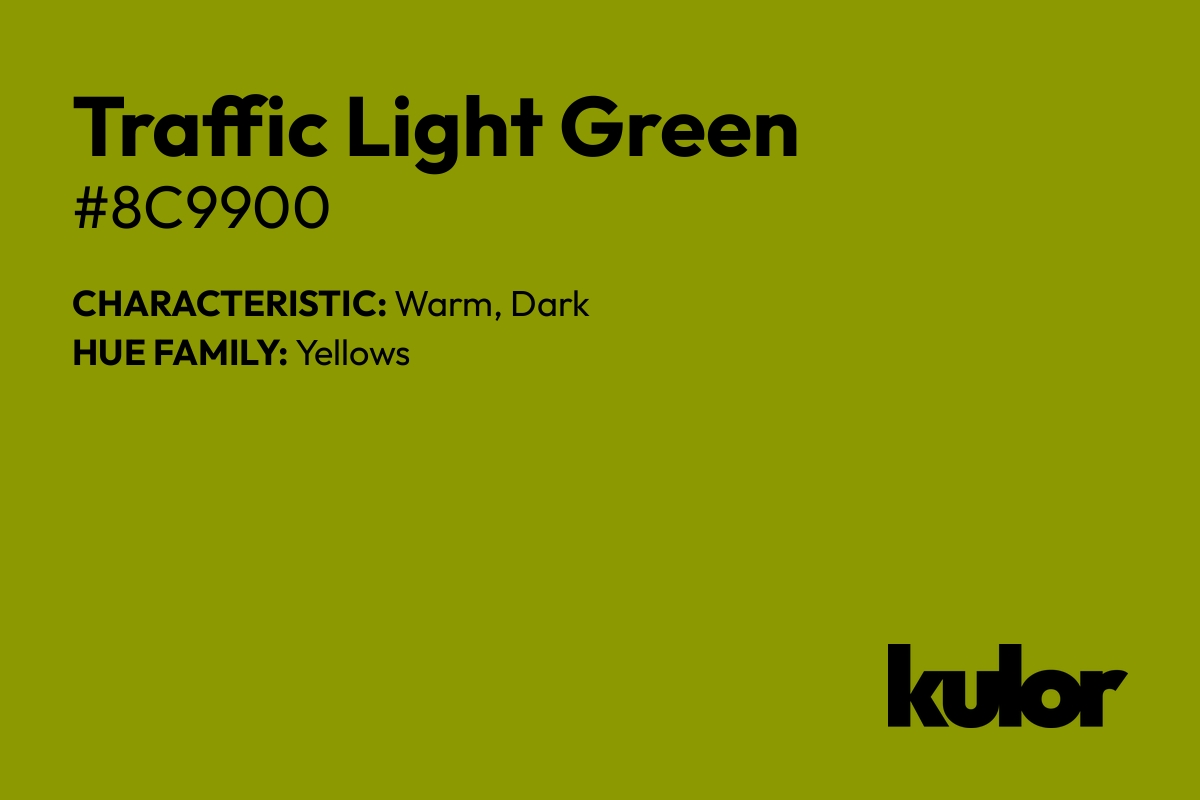 Traffic Light Green is a color with a HTML hex code of #8c9900.