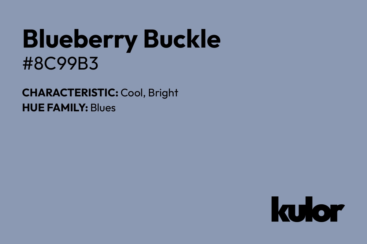 Blueberry Buckle is a color with a HTML hex code of #8c99b3.