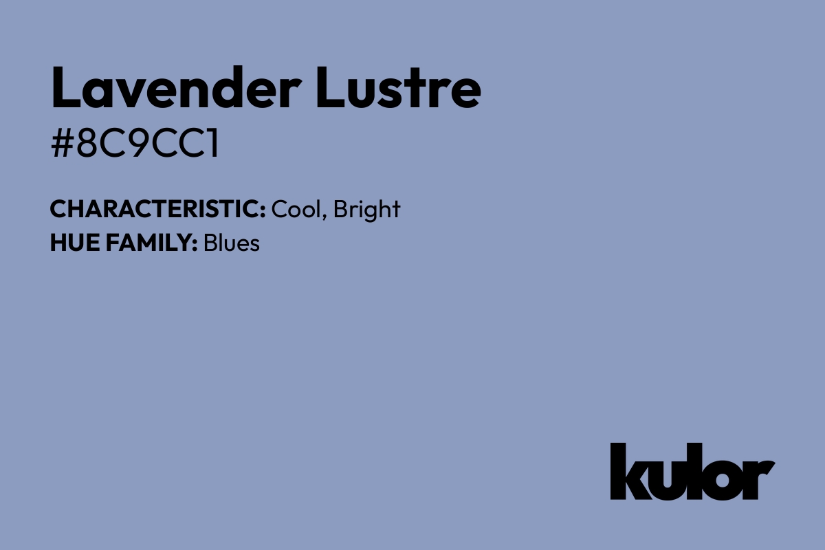 Lavender Lustre is a color with a HTML hex code of #8c9cc1.