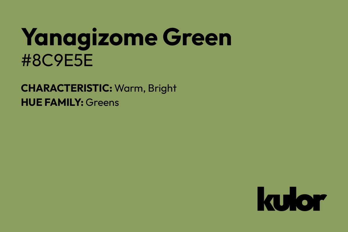 Yanagizome Green is a color with a HTML hex code of #8c9e5e.