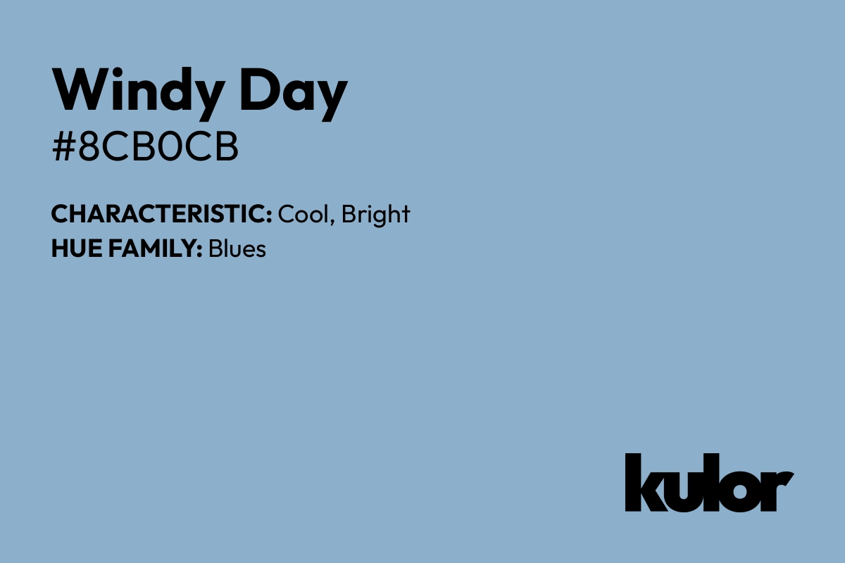 Windy Day is a color with a HTML hex code of #8cb0cb.