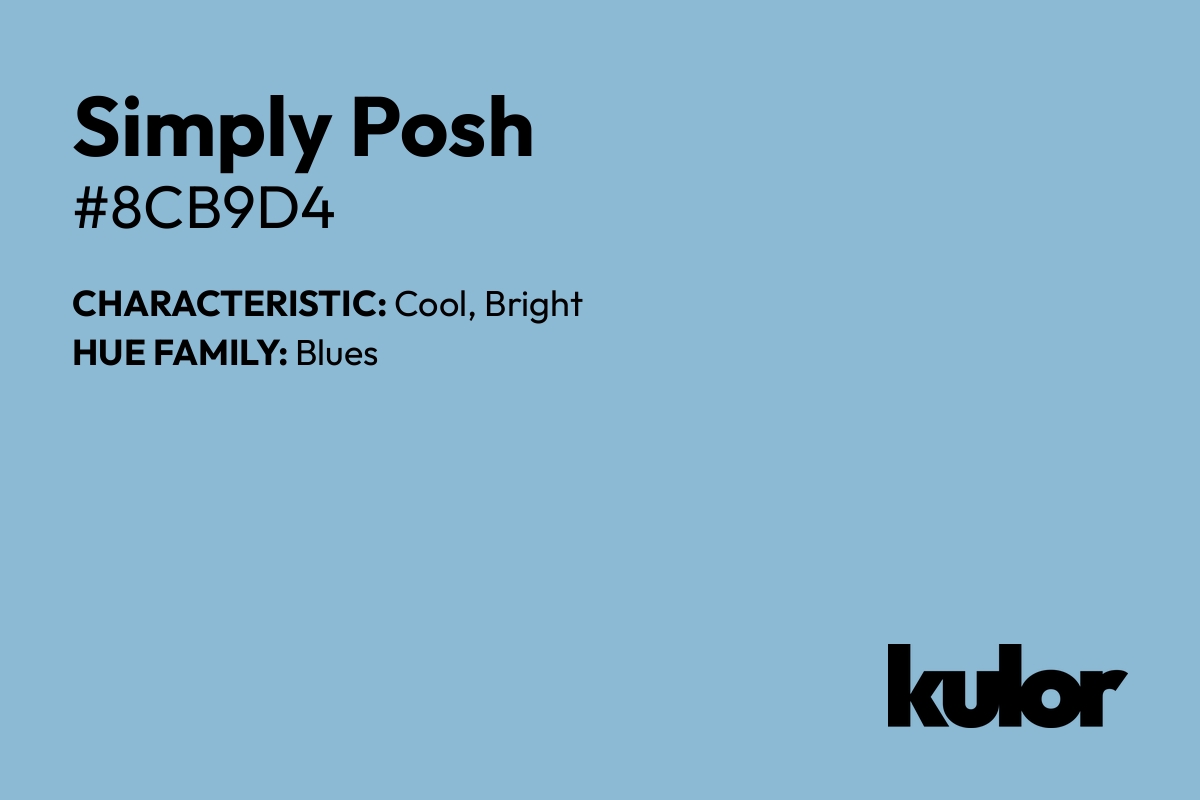 Simply Posh is a color with a HTML hex code of #8cb9d4.