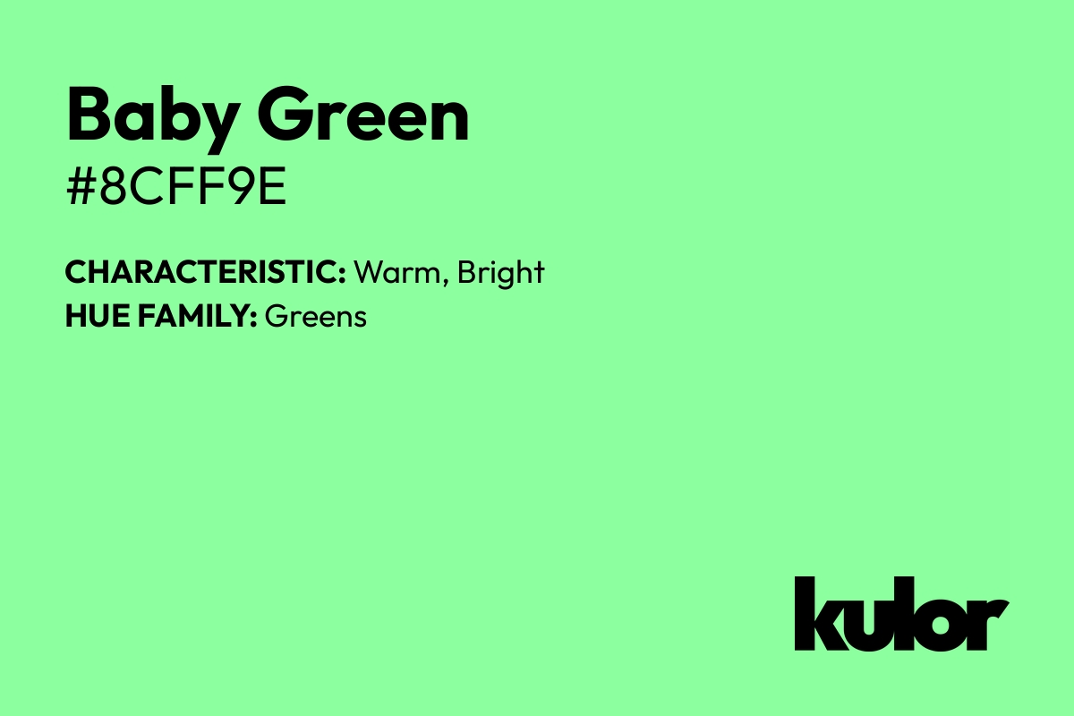 Baby Green is a color with a HTML hex code of #8cff9e.