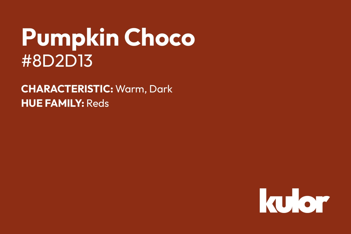 Pumpkin Choco is a color with a HTML hex code of #8d2d13.