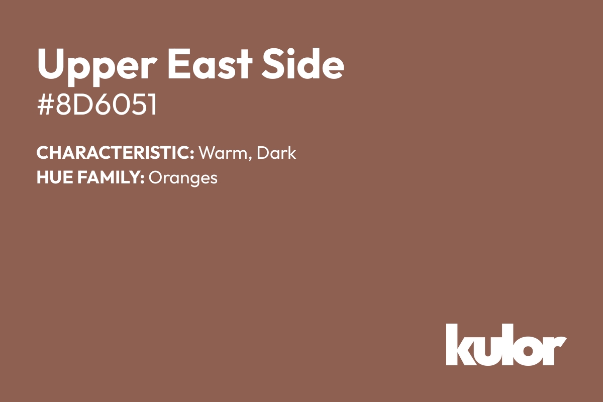 Upper East Side is a color with a HTML hex code of #8d6051.