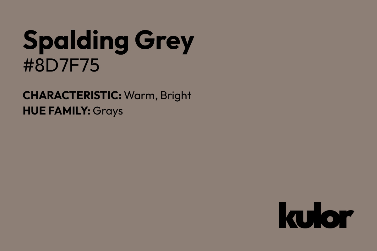 Spalding Grey is a color with a HTML hex code of #8d7f75.