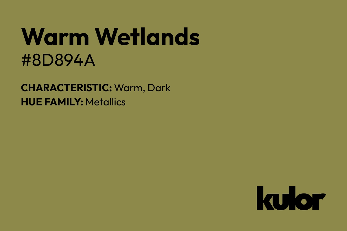 Warm Wetlands is a color with a HTML hex code of #8d894a.