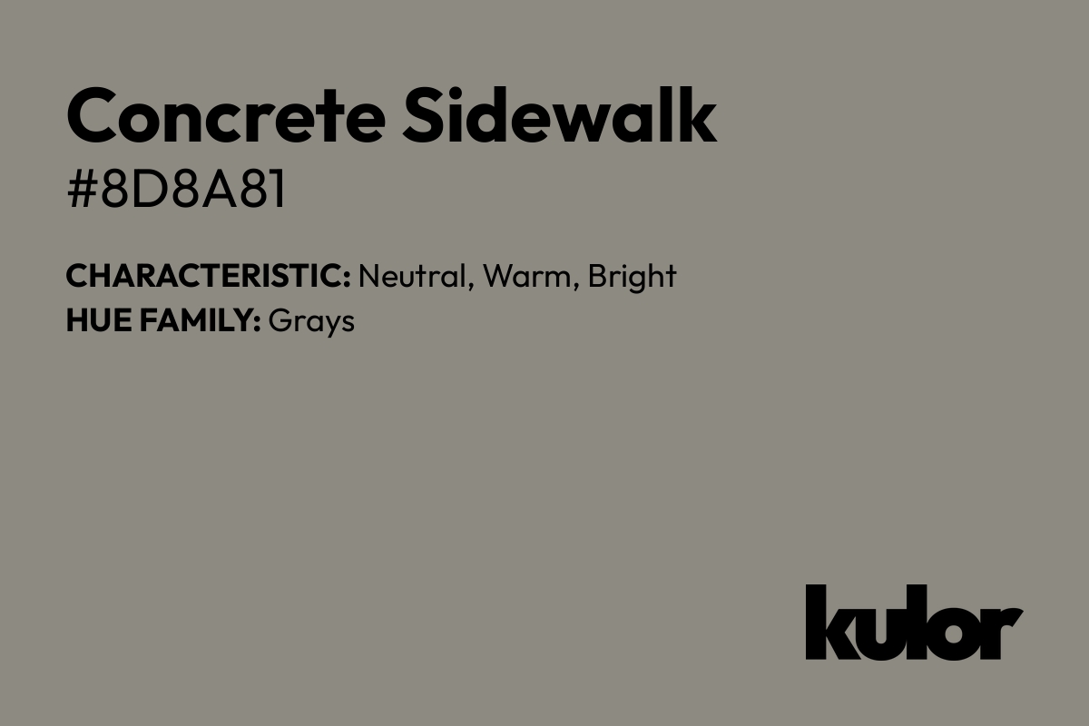 Concrete Sidewalk is a color with a HTML hex code of #8d8a81.