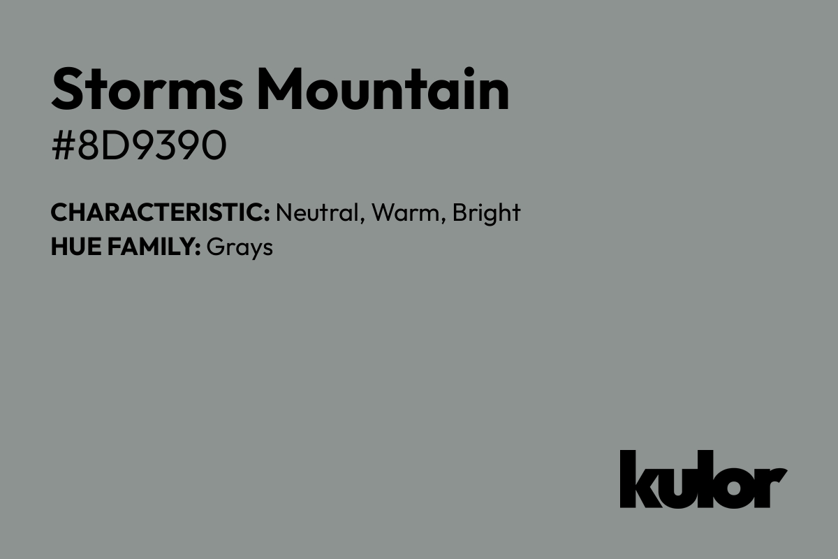 Storms Mountain is a color with a HTML hex code of #8d9390.