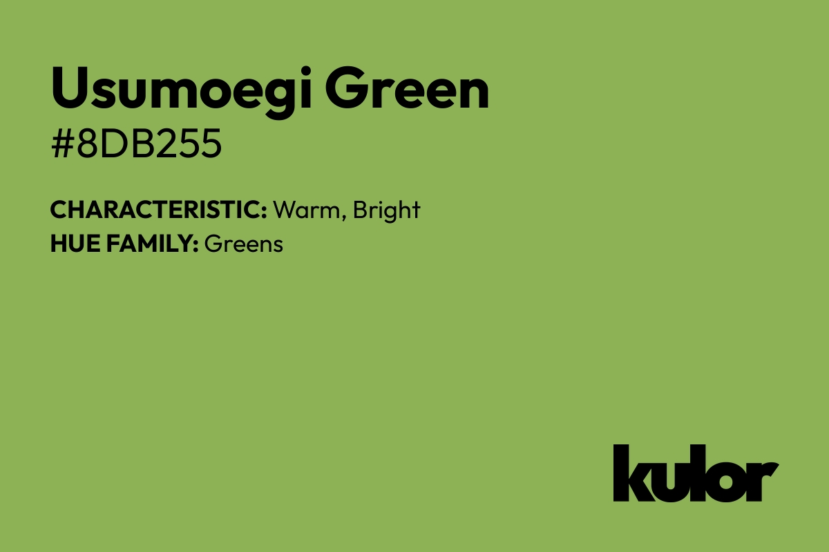 Usumoegi Green is a color with a HTML hex code of #8db255.