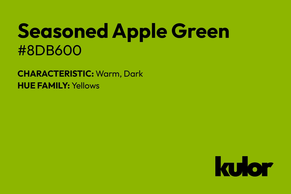 Seasoned Apple Green is a color with a HTML hex code of #8db600.