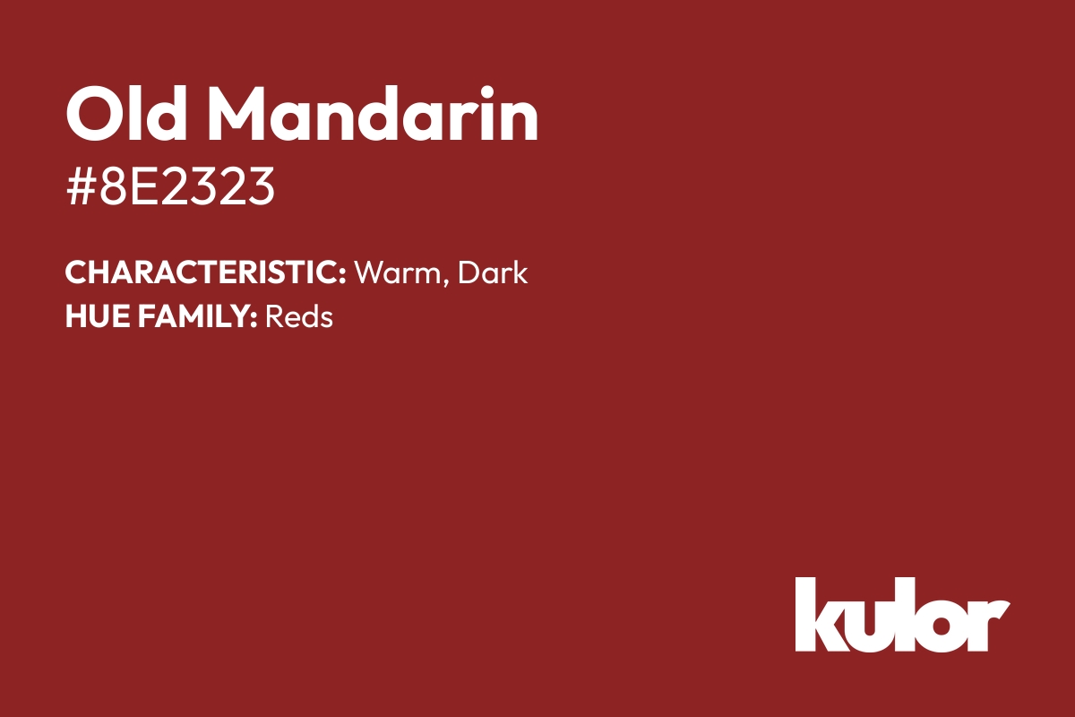 Old Mandarin is a color with a HTML hex code of #8e2323.