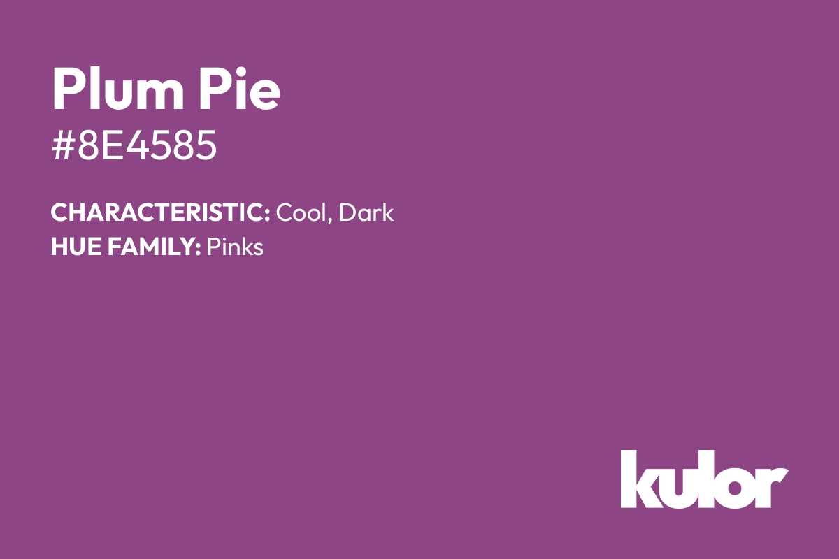 Plum Pie is a color with a HTML hex code of #8e4585.