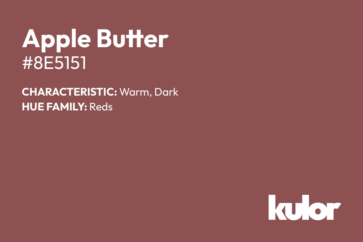 Apple Butter is a color with a HTML hex code of #8e5151.