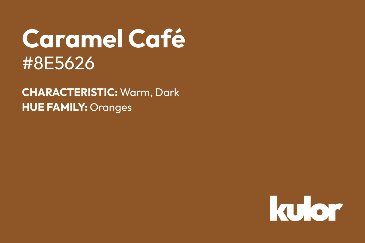 Caramel Café is a color with a HTML hex code of #8e5626.