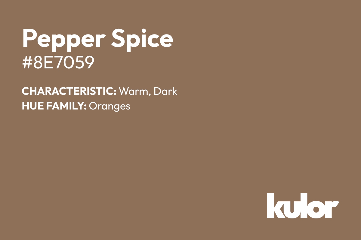 Pepper Spice is a color with a HTML hex code of #8e7059.