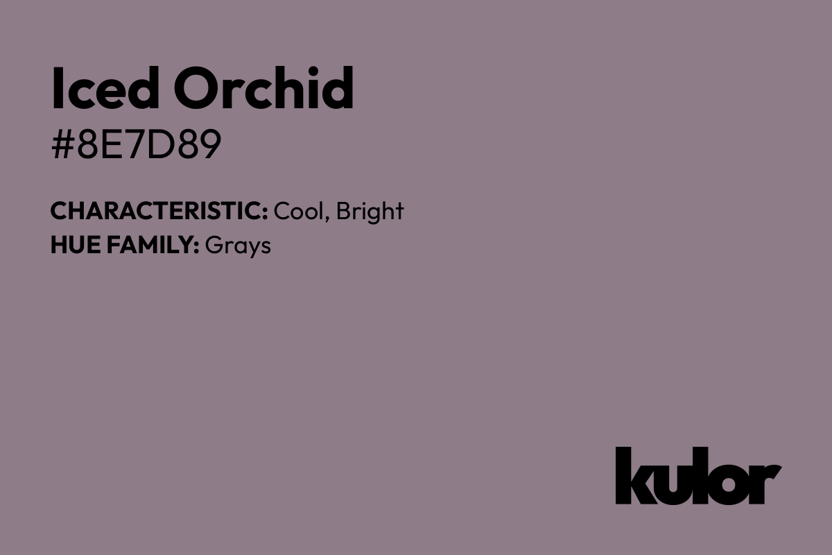 Iced Orchid is a color with a HTML hex code of #8e7d89.