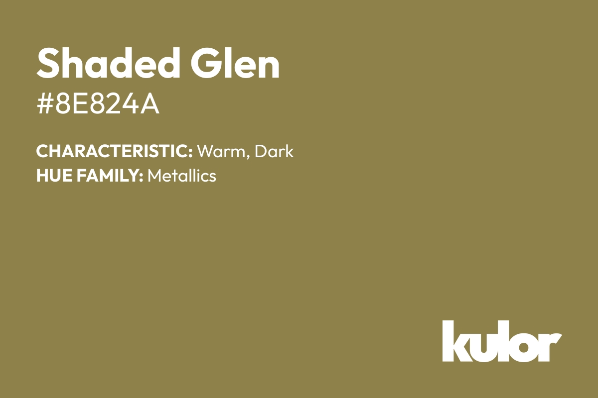 Shaded Glen is a color with a HTML hex code of #8e824a.