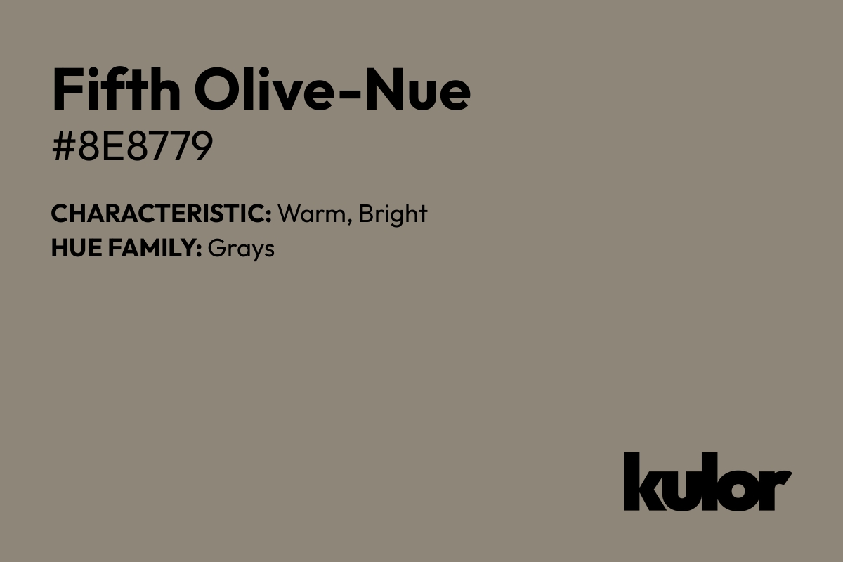 Fifth Olive-Nue is a color with a HTML hex code of #8e8779.