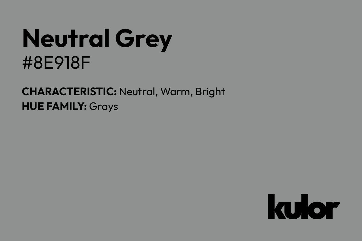 Neutral Grey is a color with a HTML hex code of #8e918f.